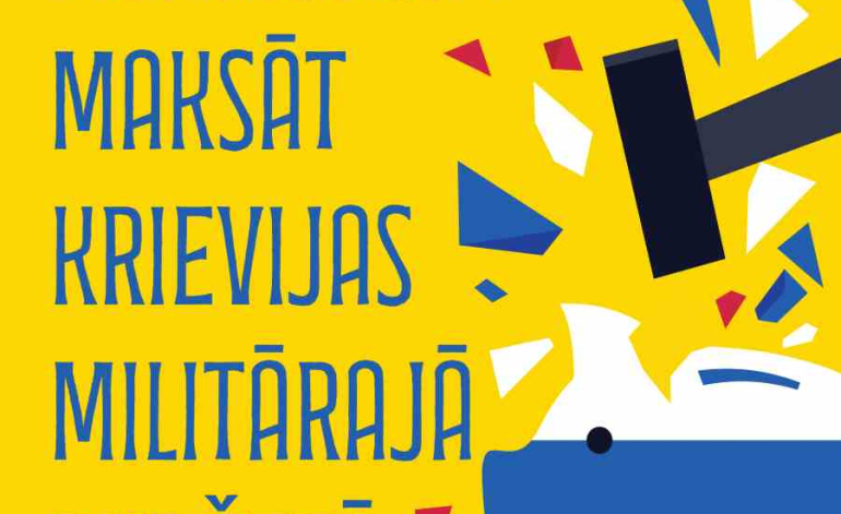 Uzsāk parakstu vākšanas kampaņu “Pārtrauksim maksāt Krievijas militārajā budžetā!”